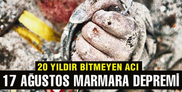 20 YILDIR BİTMEYEN ACI: 17 AĞUSTOS MARMARA DEPREMİ