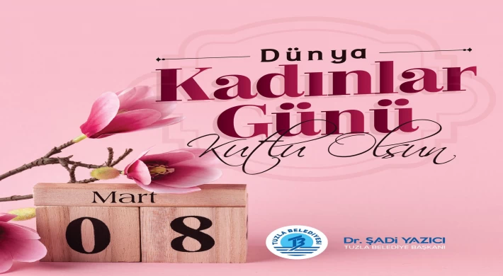 BAŞKAN YAZICI’DAN 8 MART DÜNYA KADINLAR GÜNÜ MESAJI