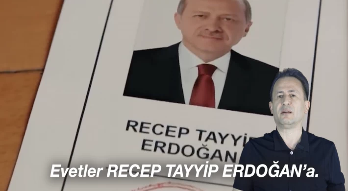 Recep Tayyip Erdoğan’dan bahsediyorum - Haydi sandığa EVET’ler Recep Tayyip Erdoğan’a