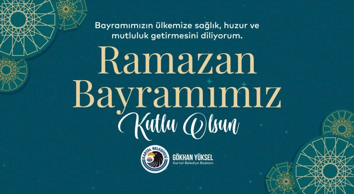 Başkan Gökhan Yüksel’den Ramazan Bayramı Mesajı