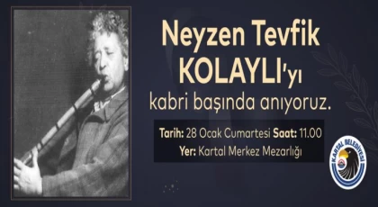 Neyzen Tevfik, Vefatının 70. Yılında Kartal'da Anılacak