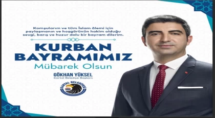 Başkan Gökhan Yüksel’den Kurban Bayramı Mesajı