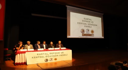 Kartal’da, Deprem ve Kentsel Dönüşüm Paneli Gerçekleştirildi