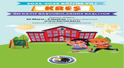 Kartal Belediyesi Kreşleri’nde Ön Kayıtlar 24 Mayıs’ta Alınmaya Başlıyor